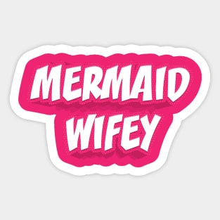 MERMAID WIFEY Sticker